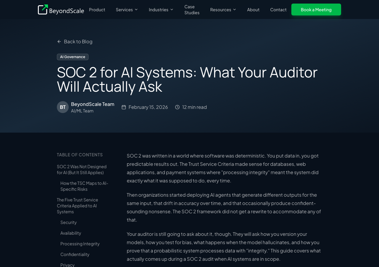 BeyondScale: SOC 2 compliance for AI systems, what your auditor asks